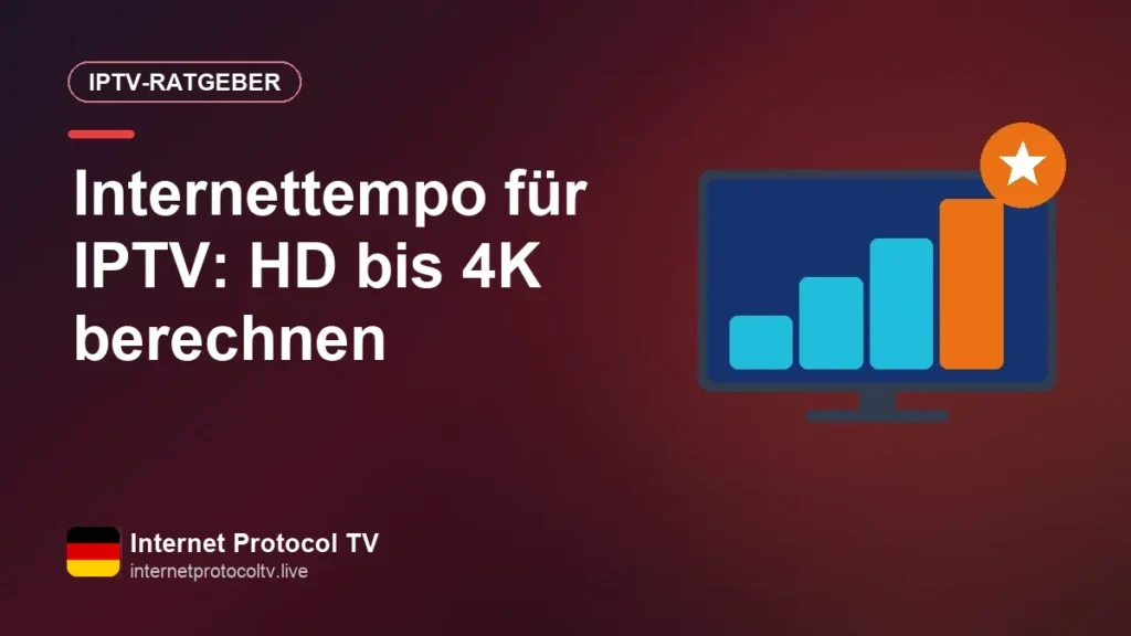 Internettempo für IPTV: HD bis 4K berechnen