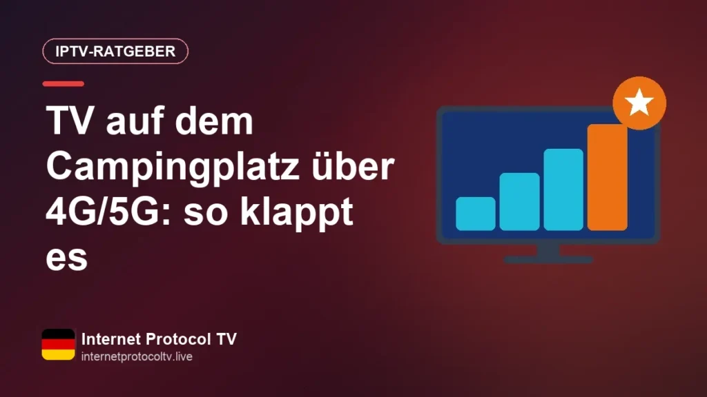 Tv kijken op de camping of in je vakantiehuis via 4G of 5G TV auf dem Campingplatz über 4G/5G: so klappt es
