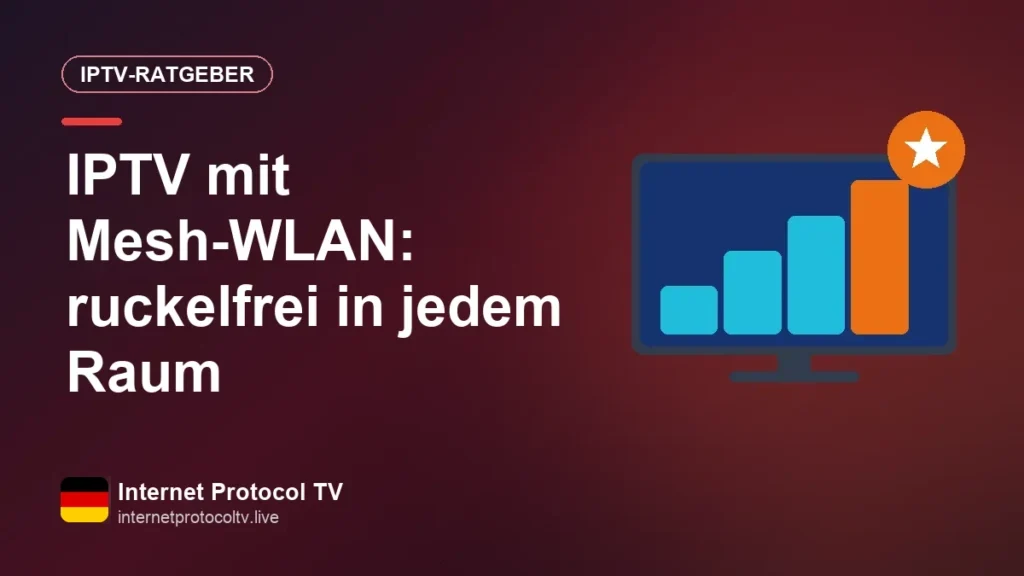 IPTV mit Mesh-WLAN: ruckelfrei in jedem Raum