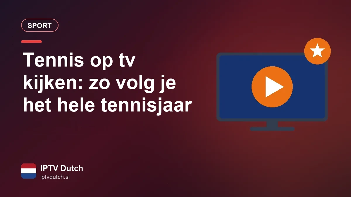 Tennis op tv kijken: van Melbourne tot Rosmalen het hele seizoen mee Tennis op tv: een lange avond voor het scherm